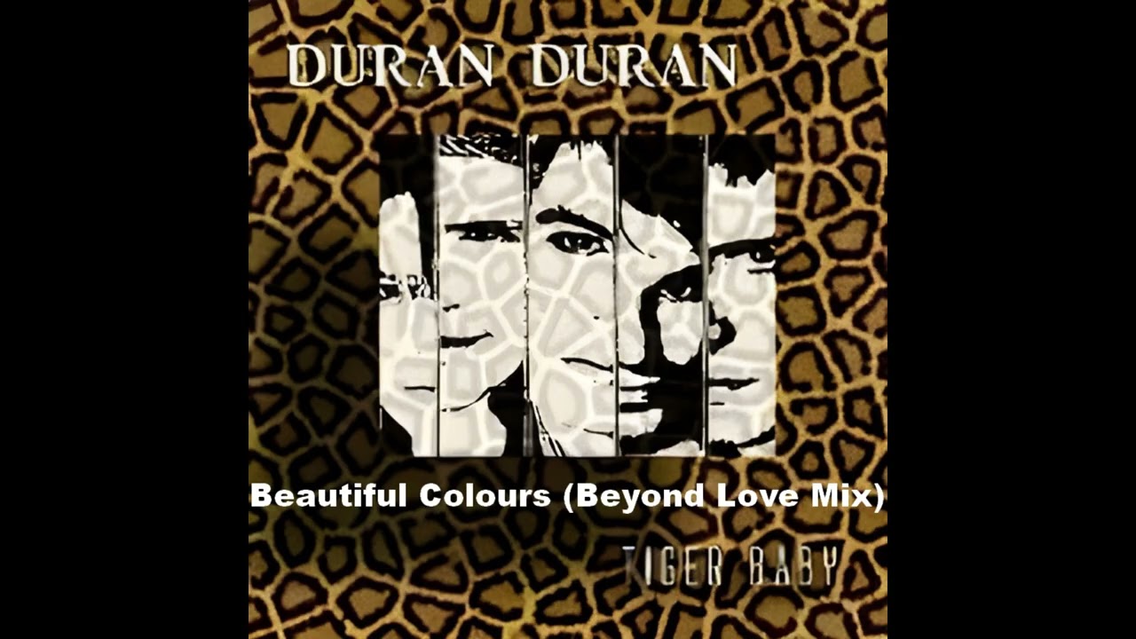 Duran Duran - Beautiful Colours (Beyond Love Mix)