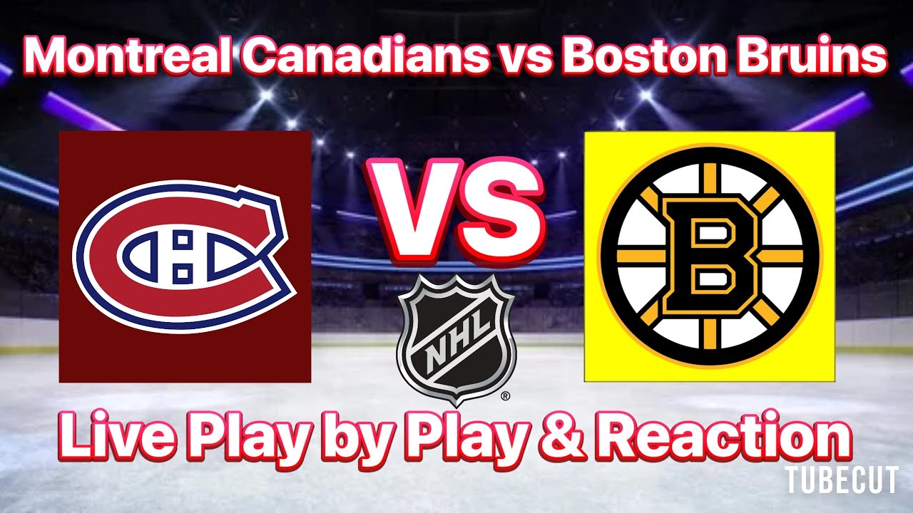 Montreal Canadians vs Boston Bruins live play by play and reaction