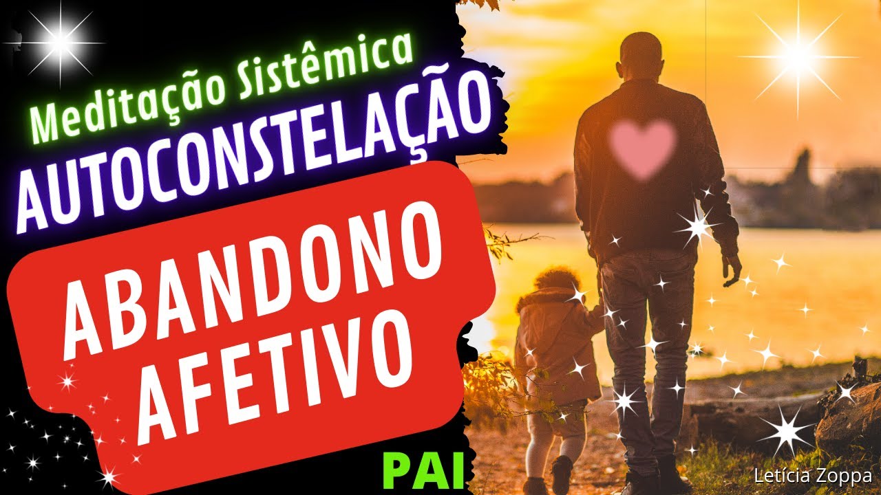Meditação Sistêmica #10 Autoconstelação Abandono Afetivo #meditaçãoguiada #criançaferida