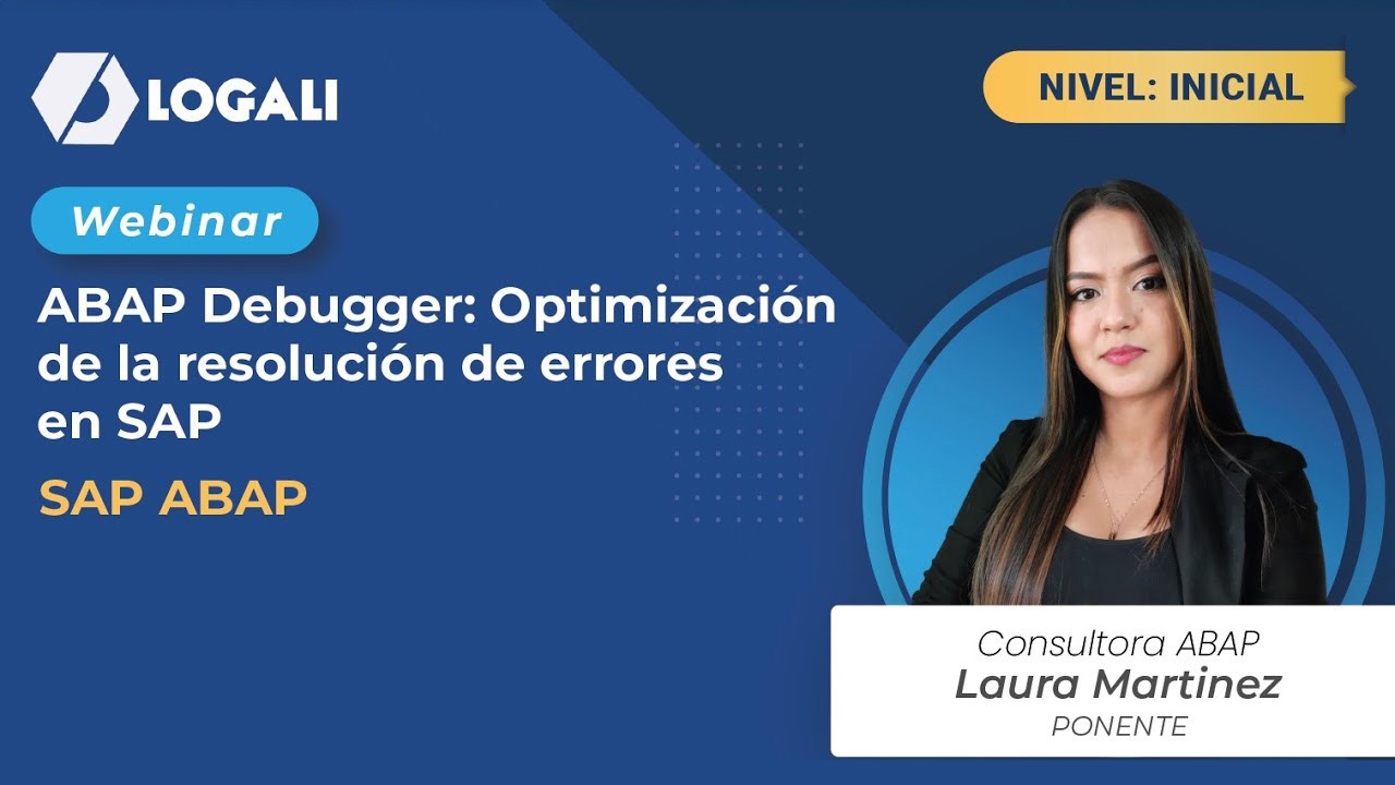 WEBINAR SAP ABAP - ABAP Debugger: Optimización de la Resolución de errores en SAP.
