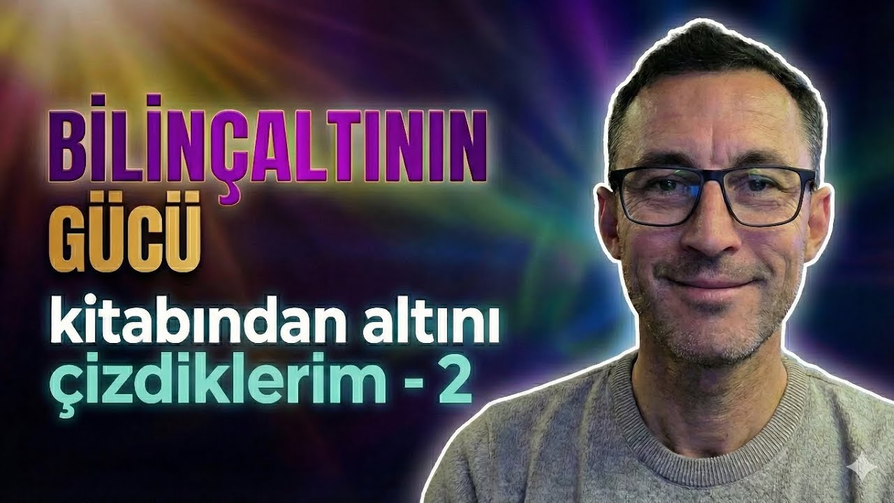 Bilinçaltının Gücü Kitabından Notlar: Gerçek Dönüşüm Böyle Başlar - 2
