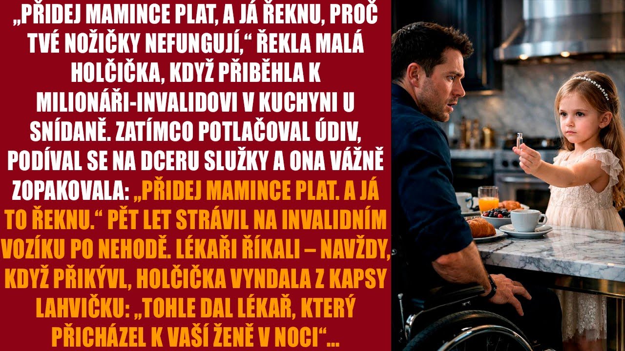 „Přidej mamince plat, a já řeknu, proč tvé nožičky nefungují,“ řekla malá holčička, když přiběhla k.