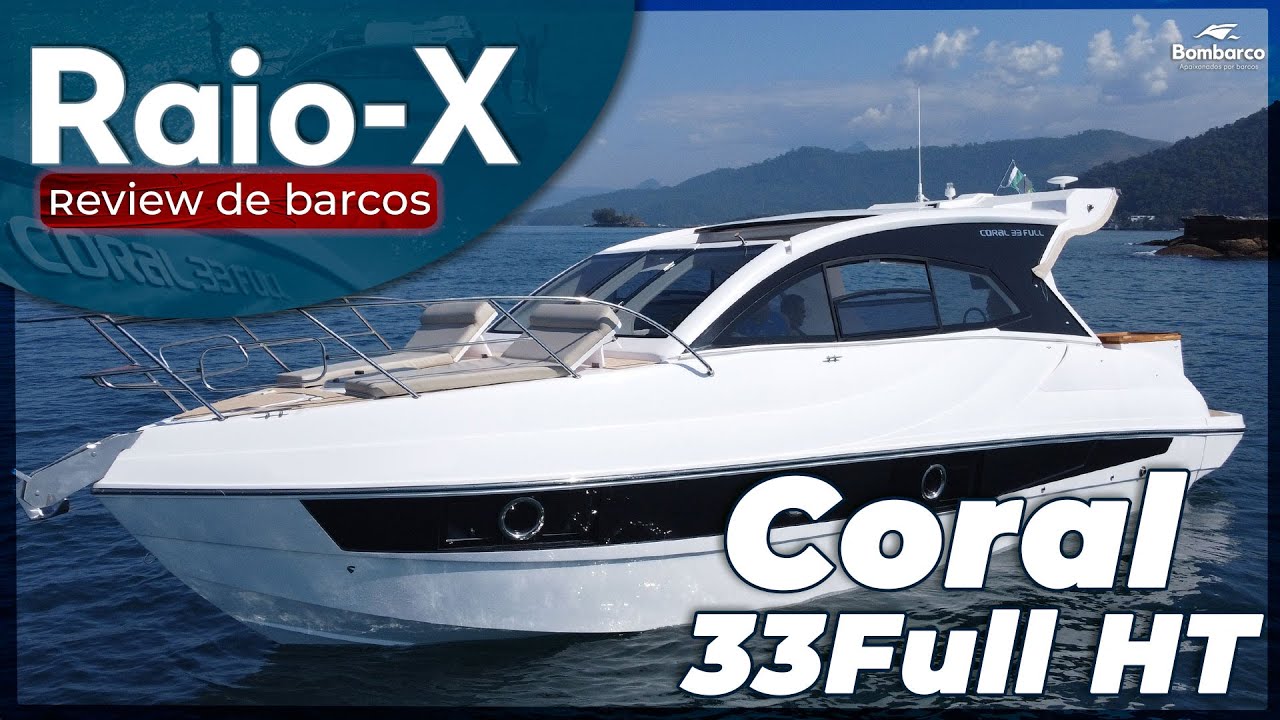 Coral 33HT no Raio X BOMBARCO - É possível ter o conforto de casa à bordo???