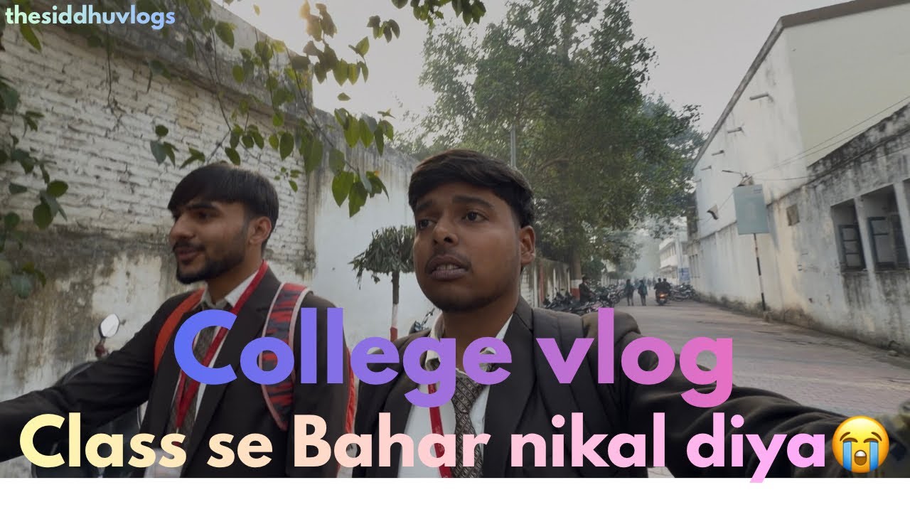 Teacher Ne Class Se Bahar Kar Diya😭😭 || College Late Entry😩😩 || Daily vlogging day 2 || 