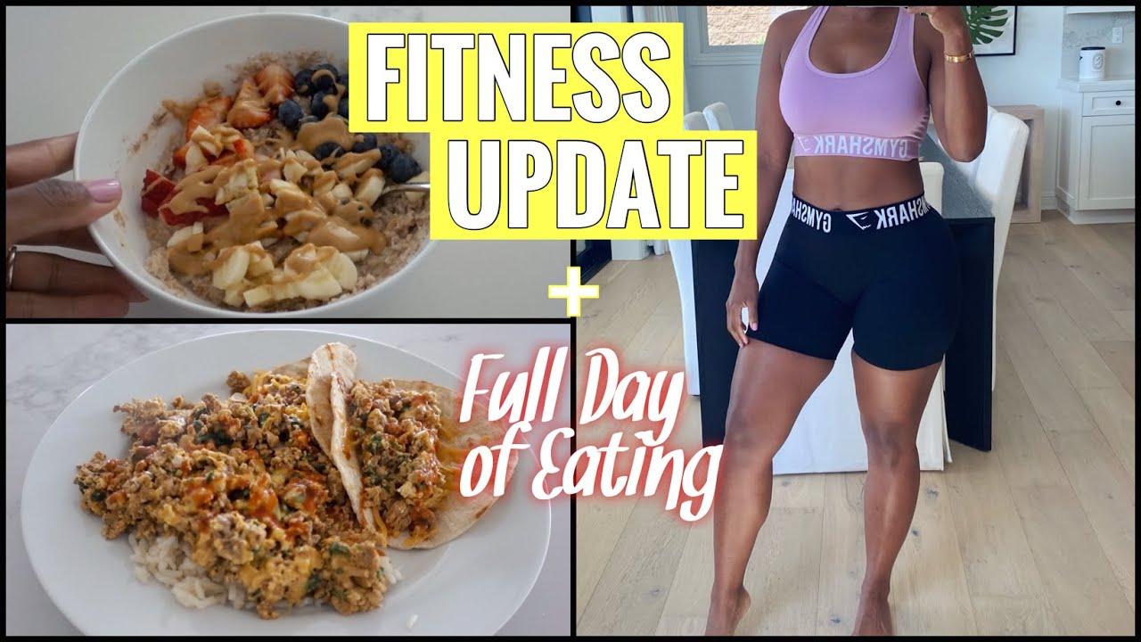 FITNESS UPDATE + FULL DAY OF EATING | SHAYLA