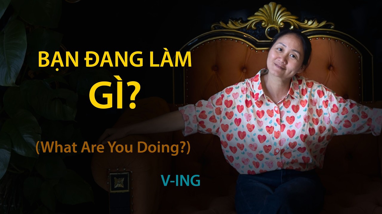 Bứt Phá Kỹ Năng Nói 2026 - Lesson 9: What Are You Doing?
