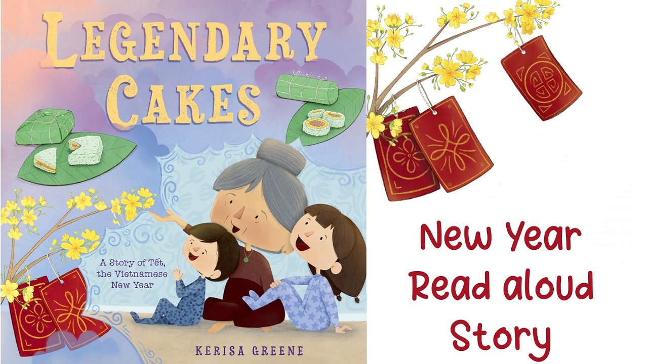 LEGENDARY CAKES: A STORY OF TÊT, THE VIETNAMESE NEW YEAR by Kerisa Greene | Vietnamese New Year