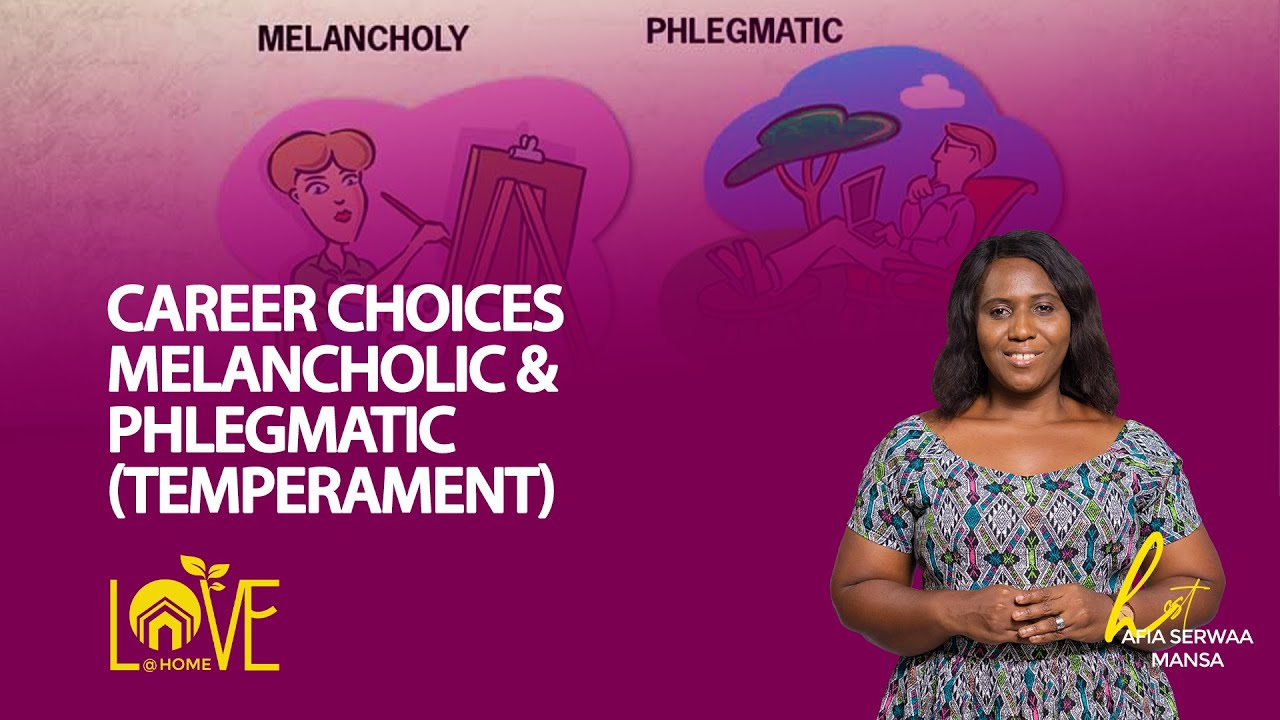 Love At Home || Career Choices Melancholic And Phlegmatic (Temperament)