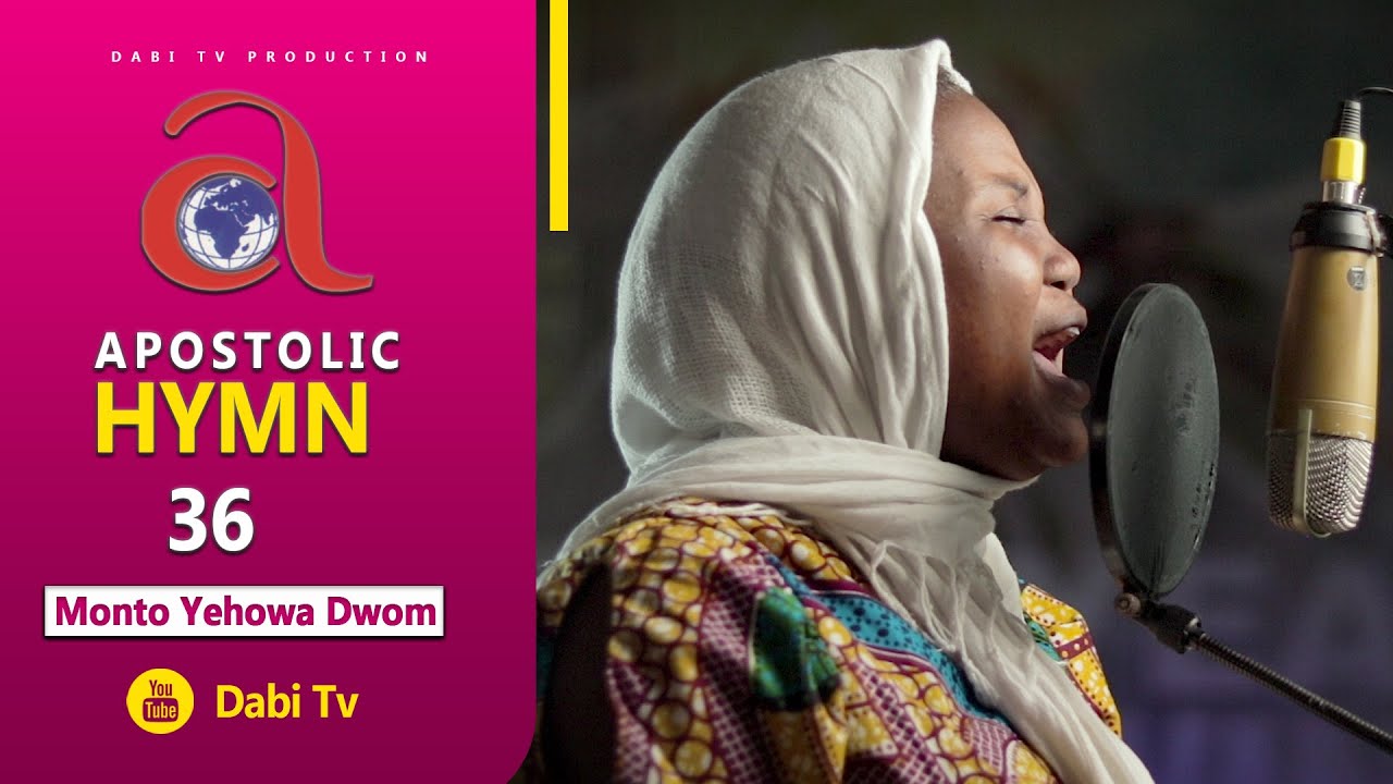 Apostolic Hymn 36 - MONTO YEHOWA AKWAN HO DWOM | Mawuena Kissward