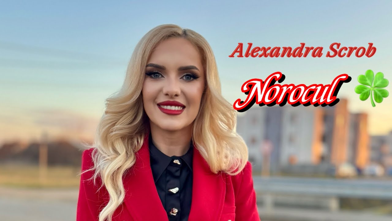 Alexandra Scrob - NOROCUL 🍀 (Official Video)