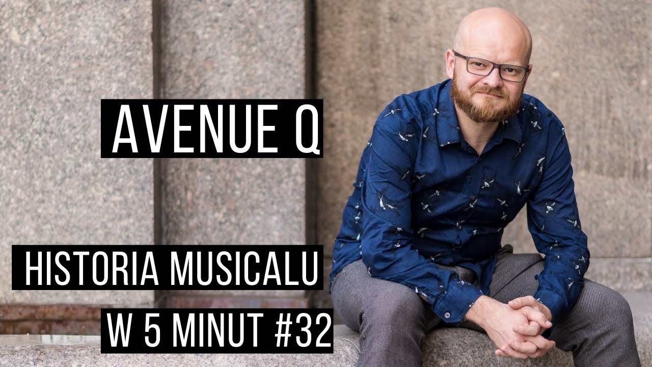 Historia musicalu w 5 minut: Avenue Q #32