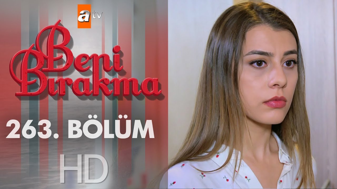 Beni Bırakma 263. Bölüm