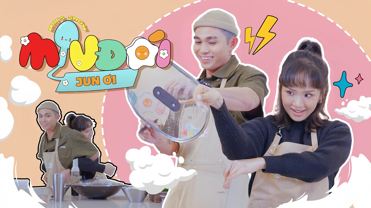MIU ĐÓI JUN ƠI | Người duy nhất khắc chế cứng được Miu Lê | Miu Lê Official