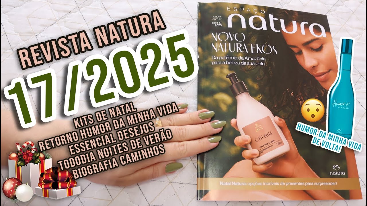 REVISTA NATURA 17/2025 4K | NATAL | ESSENCIAL DESEJOS | HUMOR DA MINHA VIDA | TODODIA NOITES DE VERÃ