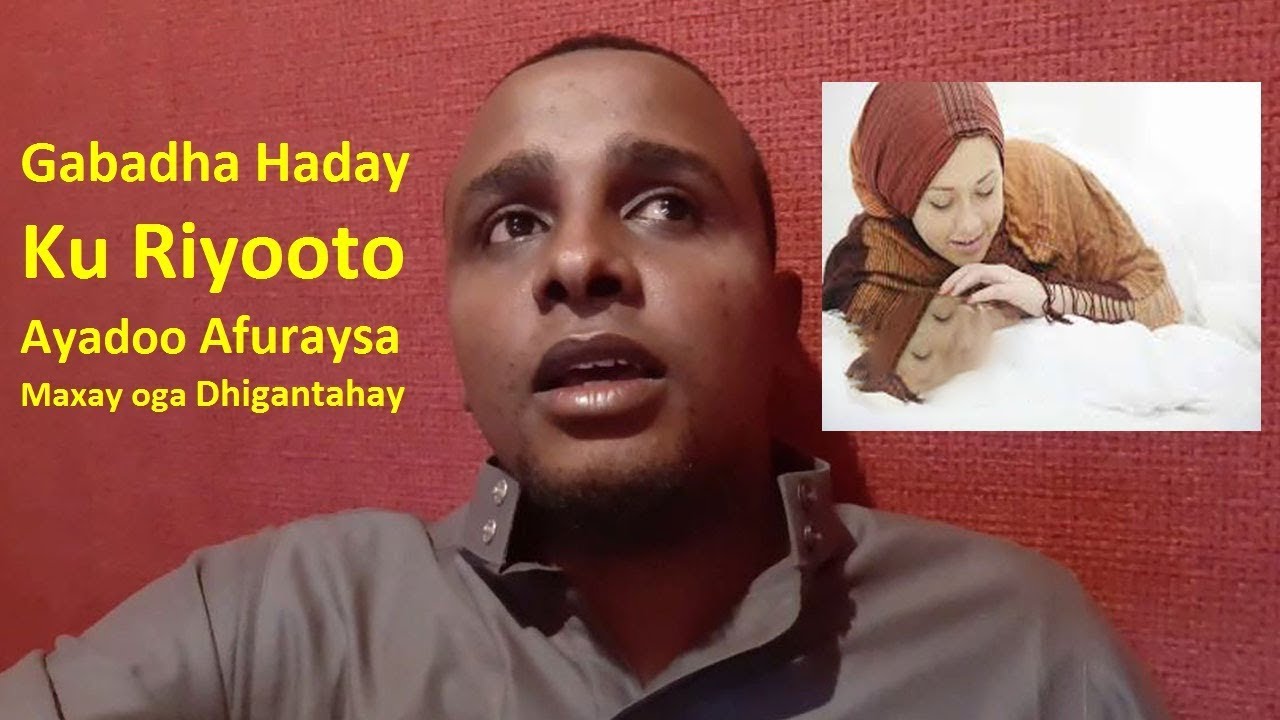 Hadii ad ku Riyootan afurka soonka macnehed maxaysa Gabadha oga Dhigantahay