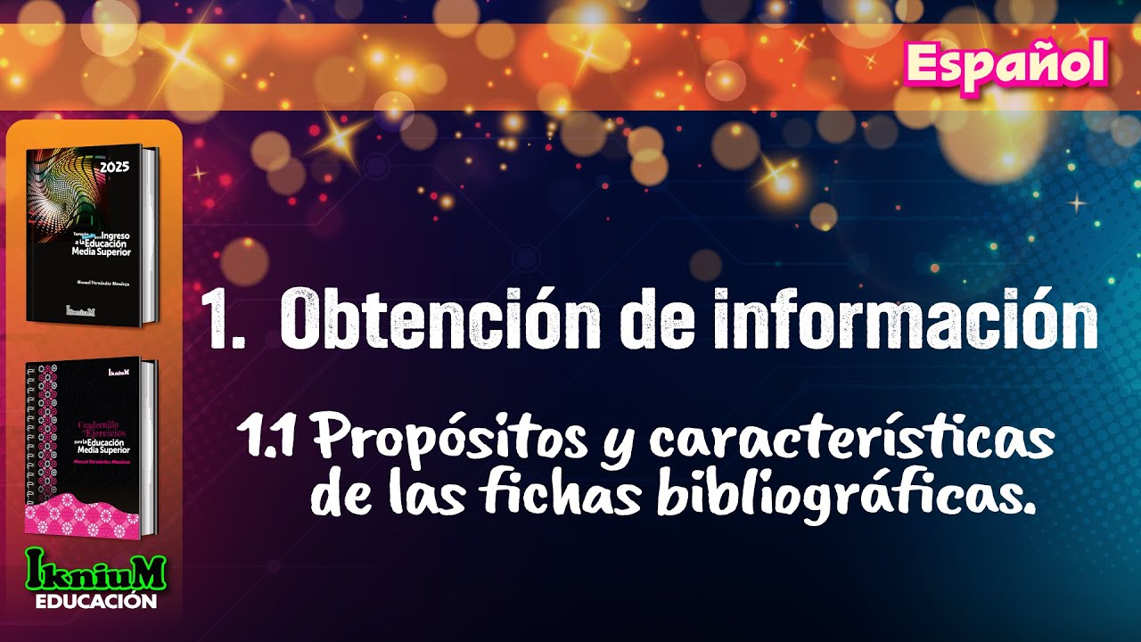 Español - Propósitos y características de las fichas bibliográficas  - IkniuM Media Superior 2025