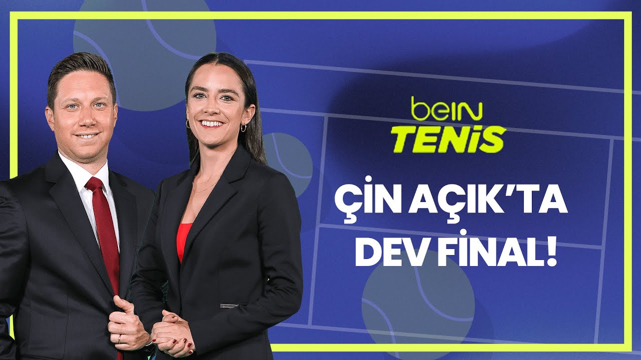 Çin Açık'ta Sinner x Alcaraz finali | Berceste Şeber & Ulaş Çan | beIN Tenis