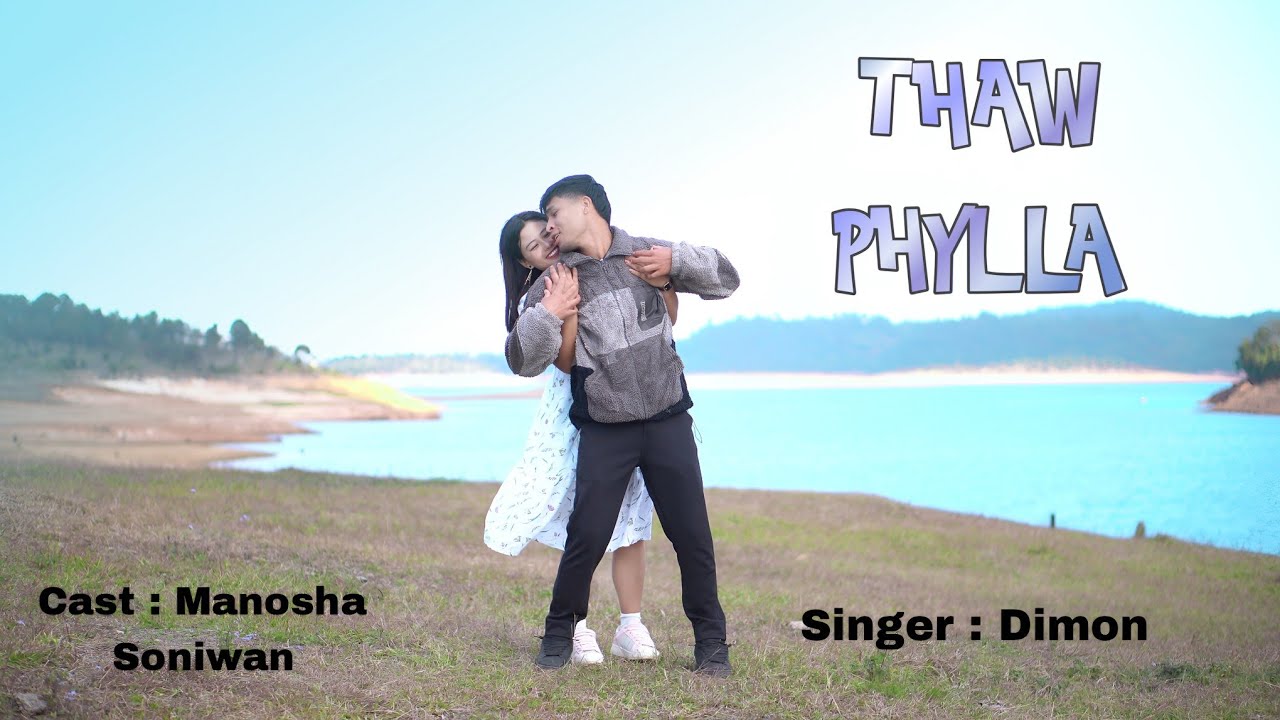 THAW PHYLLA || MUSIC VIDEO || DIMON ,SONIWAN,MANOSHA
