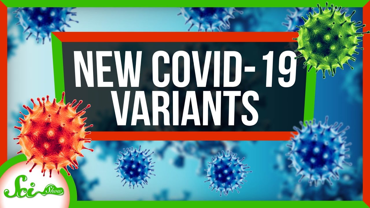 What to Know About the New COVID Variants | SciShow News