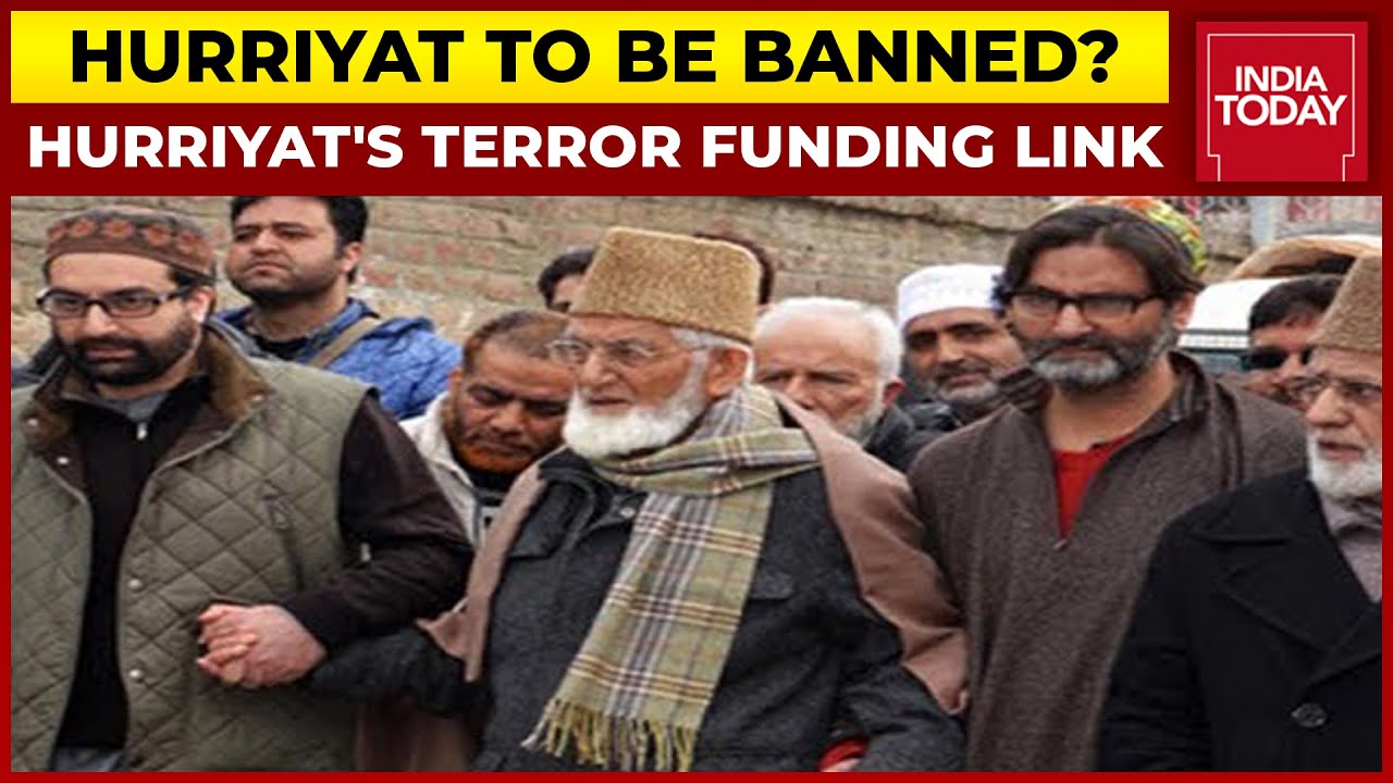 Hurriyat Factions May Be Banned Under UAPA For Terror Funding Link | India Today