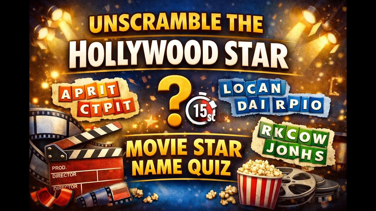 🧩 Unscramble the Hollywood Star | Movie Star Name Quiz