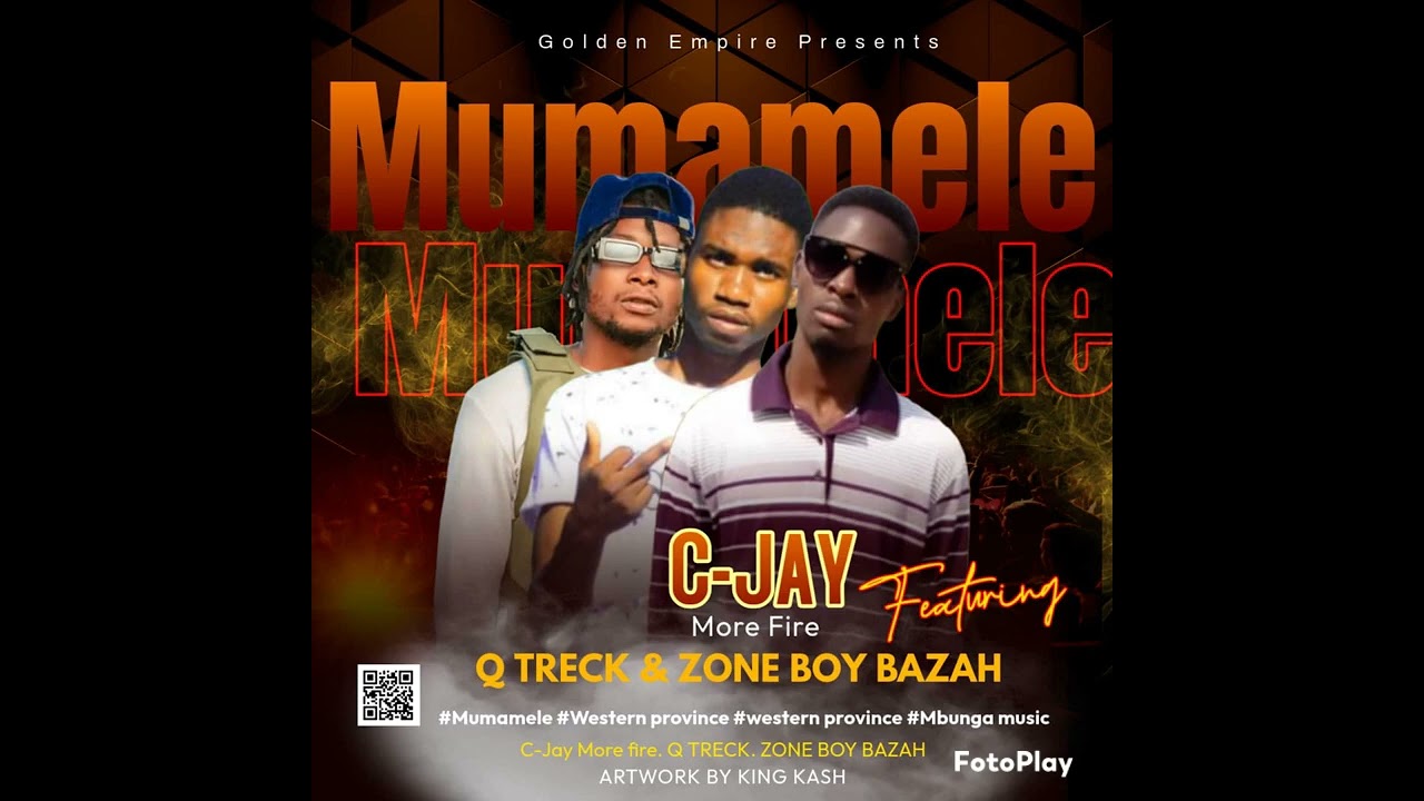 C JAY MORE FIRE FT Q TREK & ZONE BOY BAAZAH_Mumamele-
