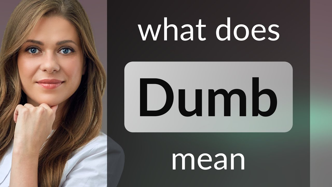 Dumb &bull; DUMB meaning