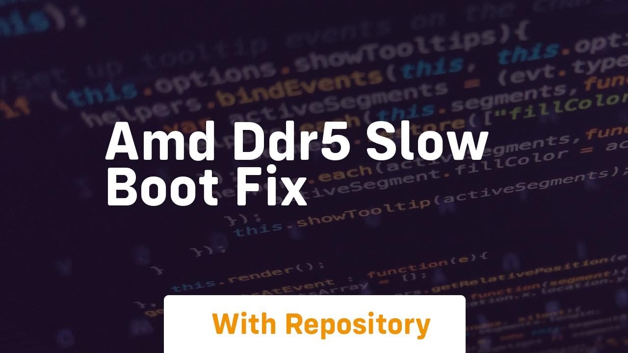 Amd ddr5 slow boot fix