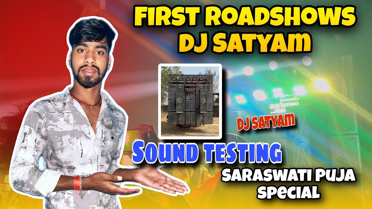 Dj satyam ka खतरनाक roadshows 🔥🔥Saraswati puja special in 2026 Sarzen cabinet ka Pawar 😱😱Sounds test