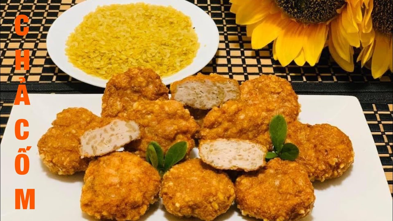 CHẢ CỐM- HƯƠNG VỊ ĐẶC TRƯNG CỦA MÙA THU HÀ NỘI, cách làm chuẩn vị thơm giòn.