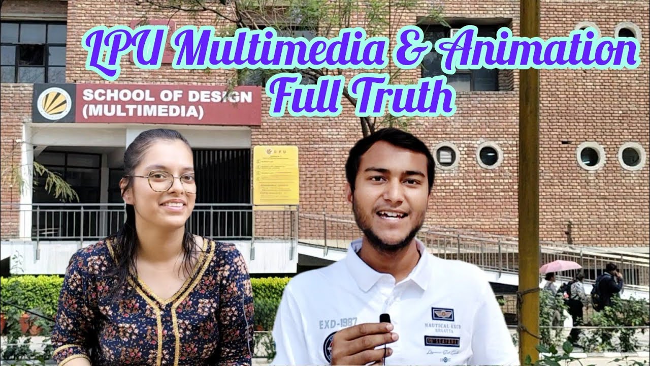 Multimedia & Animation at LPU | What They Don’t Tell You! | Lovely Professional University
