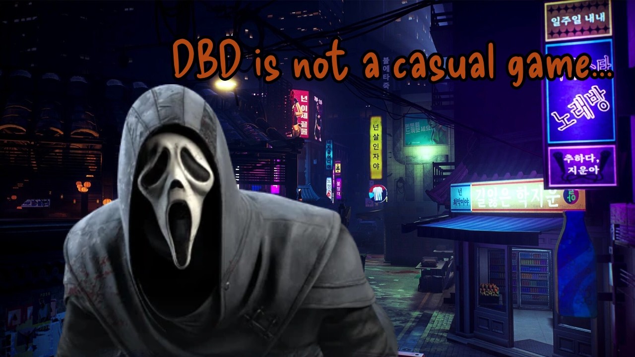 DBD isn't a Casual game for killers!!