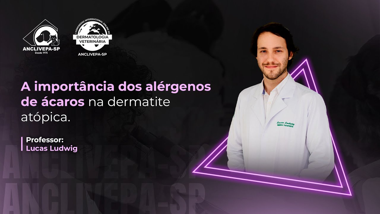 Aula #3 Congresso Internacional de Dermatologia Veterinária - Alérgenos de Ácaros Dermatite Atópica