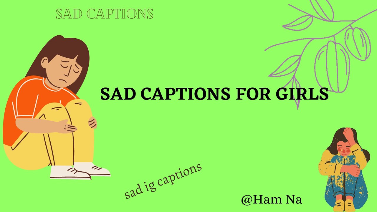sad caption for girls/ sad captions for instagram