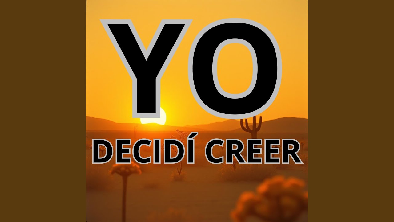 YO DECIDÍ CREER