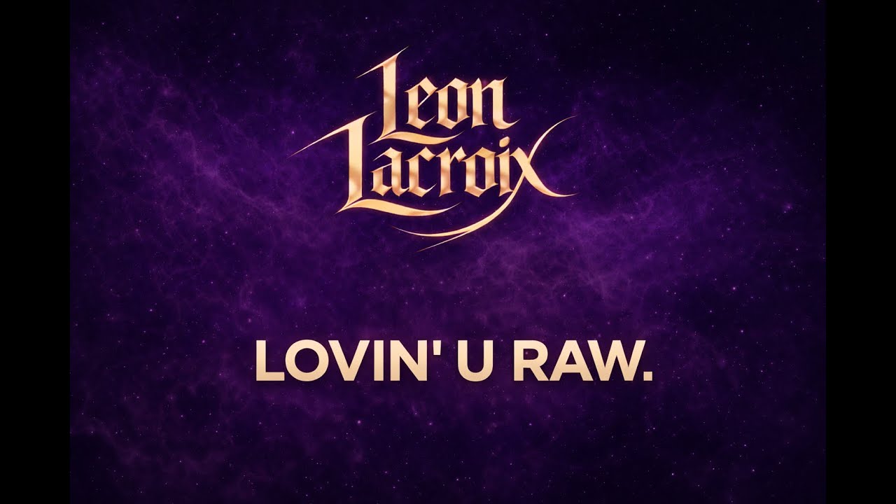 Leon Lacroix – Lovin’ You Raw (Official Audio)