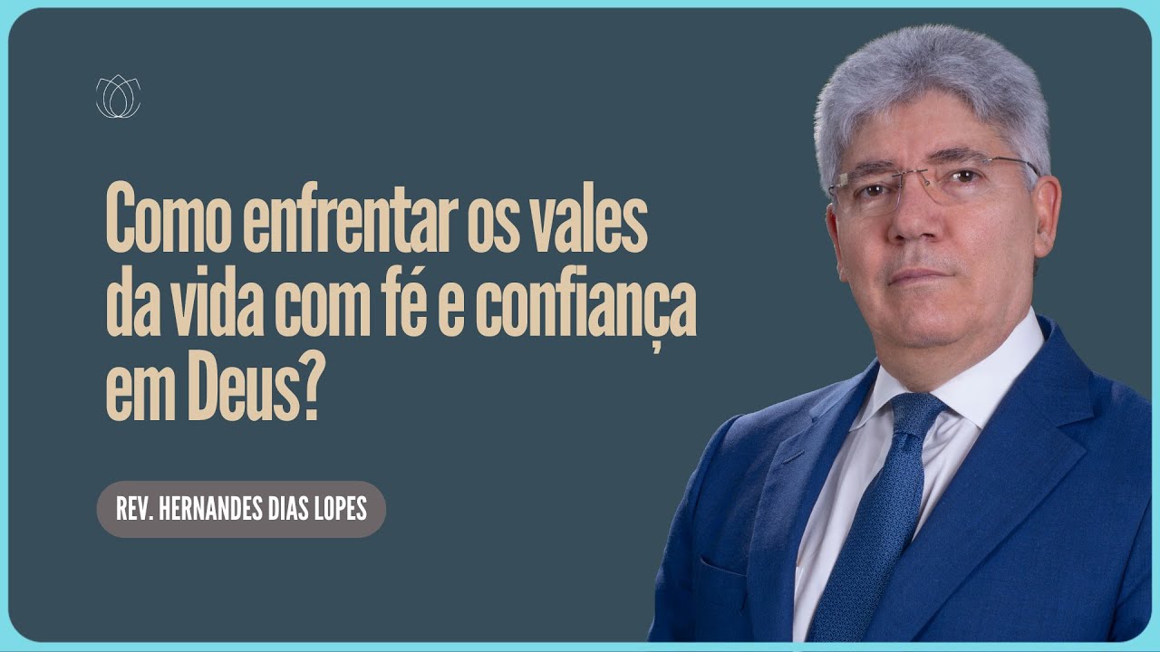 PASSANDO PELO VALE | Rev Hernandes Dias Lopes