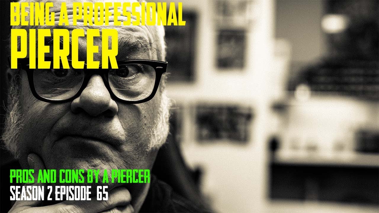 Being a Professional Piercer - Pros & Cons by a Piercer S02 EP65