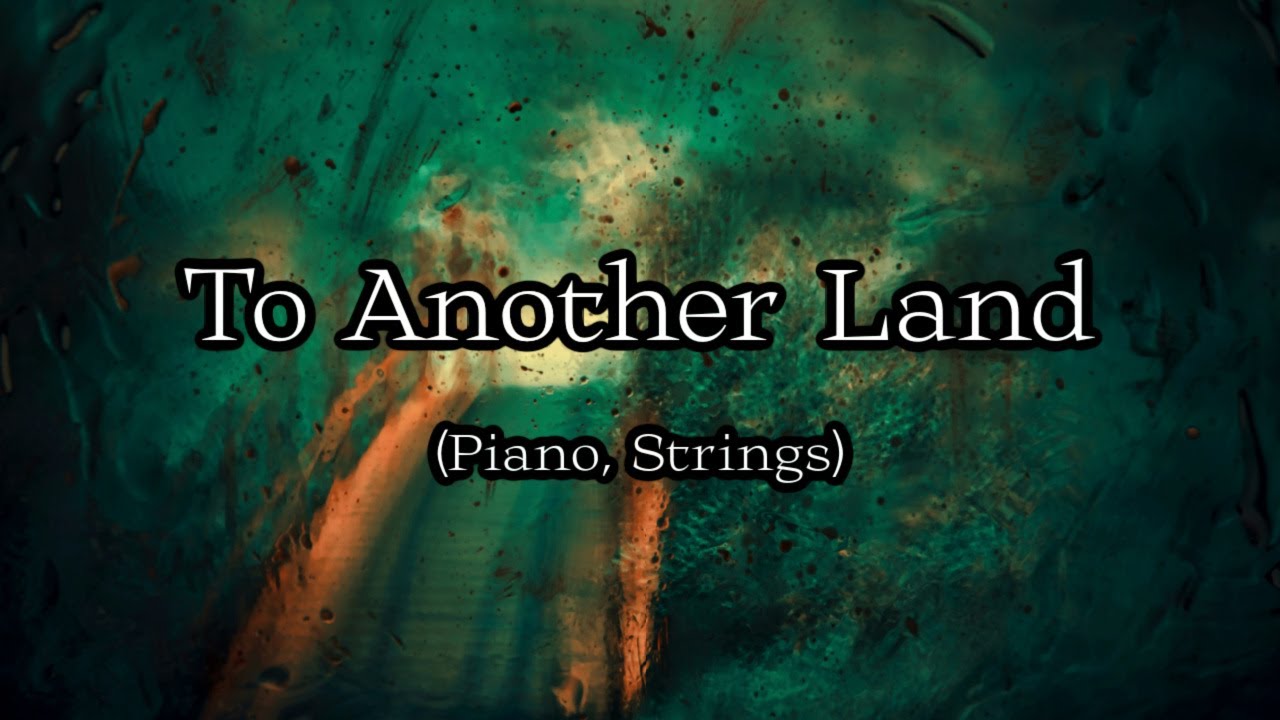 'To Another Land' - By Kris Baines (Strings & Piano)