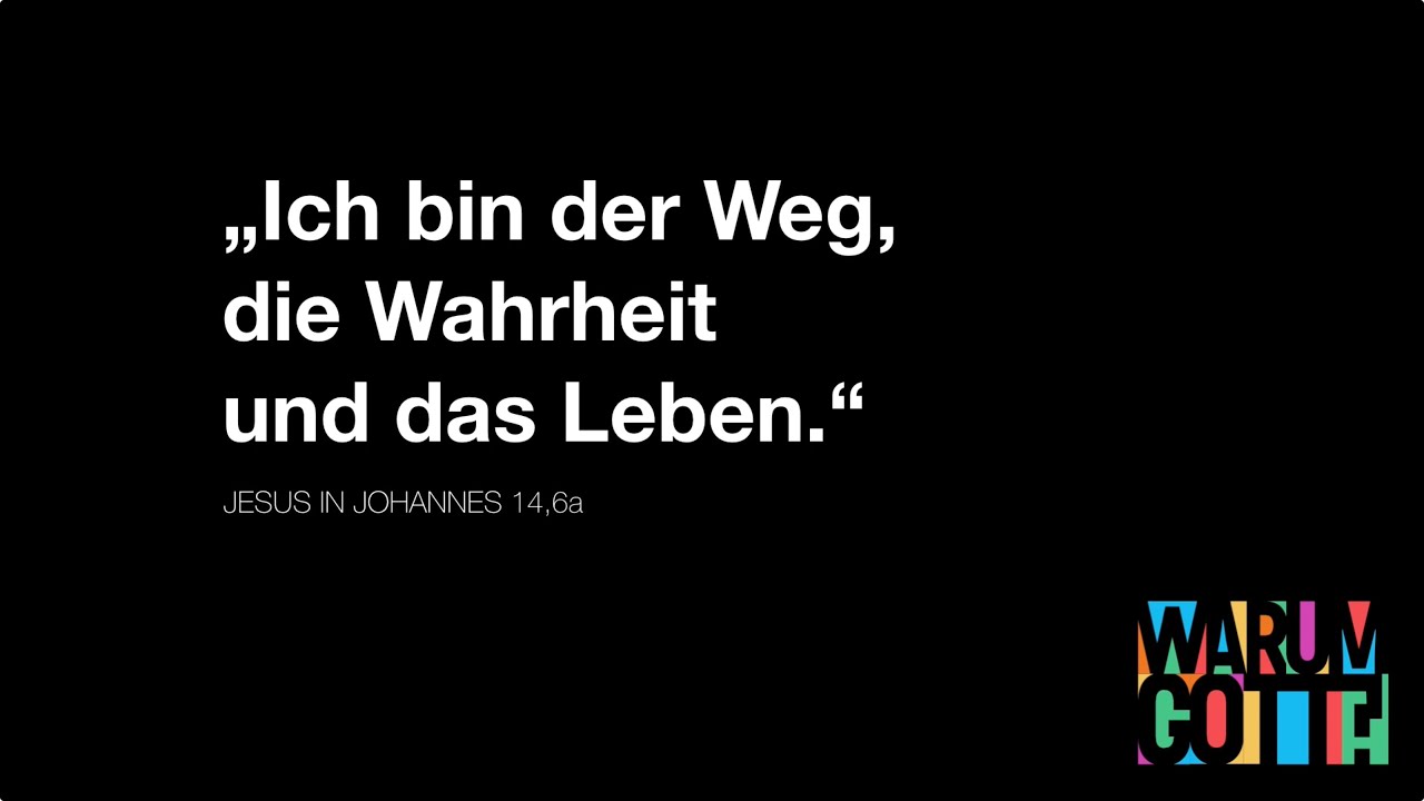 Warum Jesus und nicht Buddha? Es kann doch nicht nur EINE Wahrheit geben? Serie: Warum Gott? Teil 1