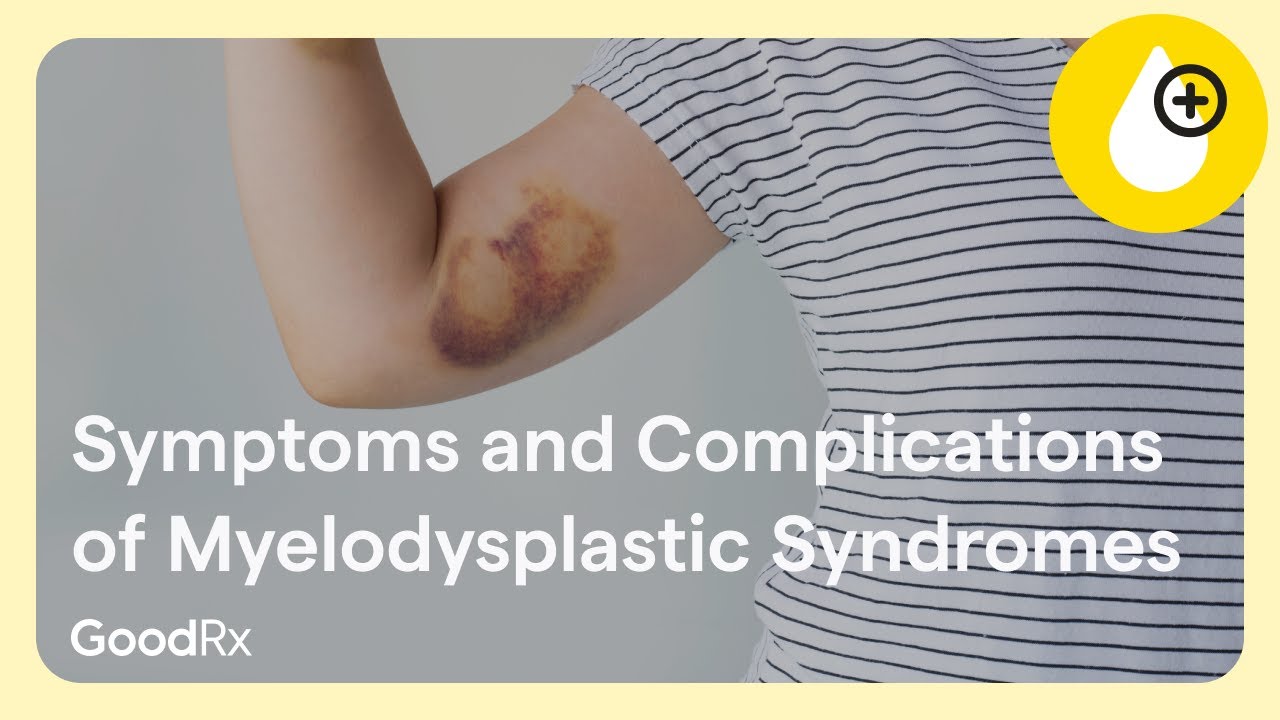 What Are Symptoms and Complications of Myelodysplastic Syndromes (MDS)? | GoodRx
