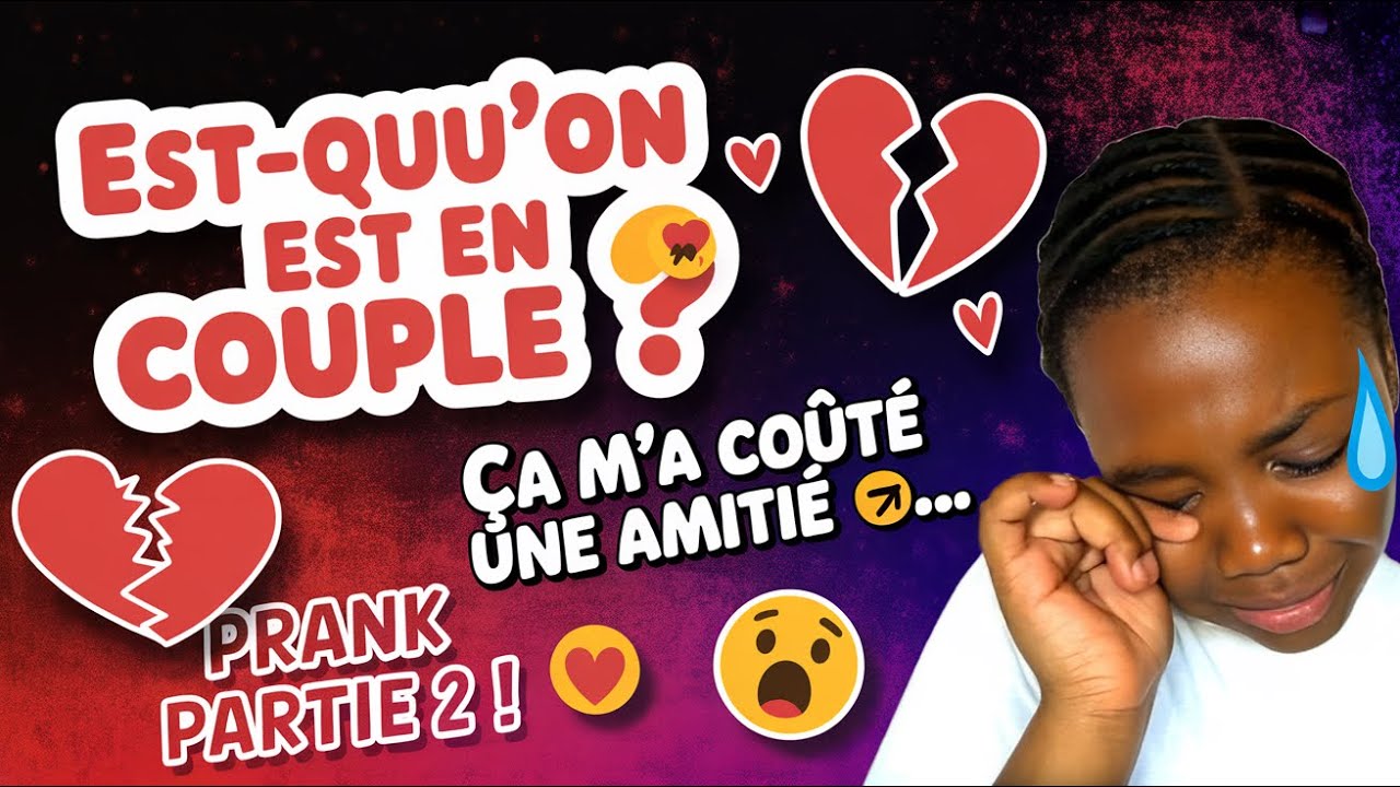 PRANK PARTIE 2 : J’ai AVOUÉ mes SENTIMENTS à mon MEILLEUR AMI…😱💔