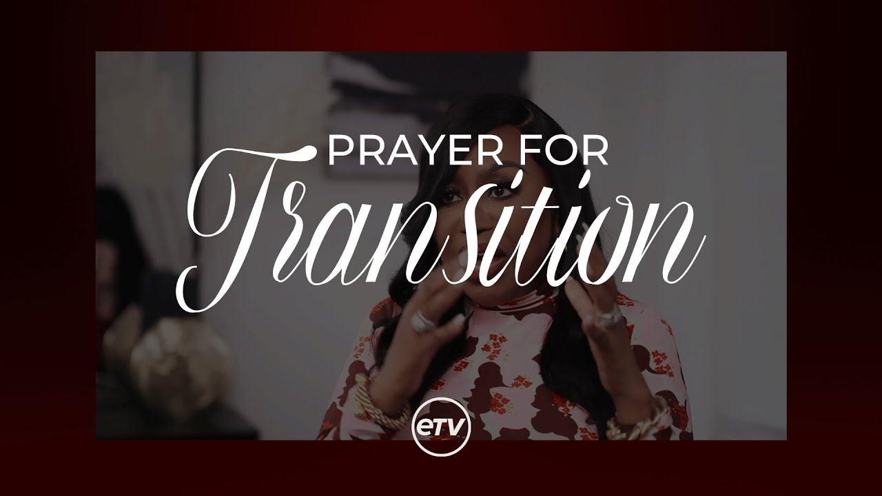 Prayer for Transition | Cindy Trimm