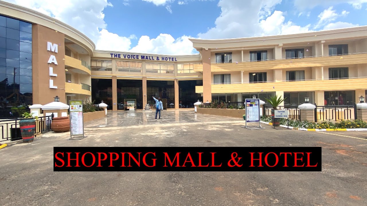 The Voice Mall & Hotel - Uganda’s Luxurious Shopping Mall and Hotel