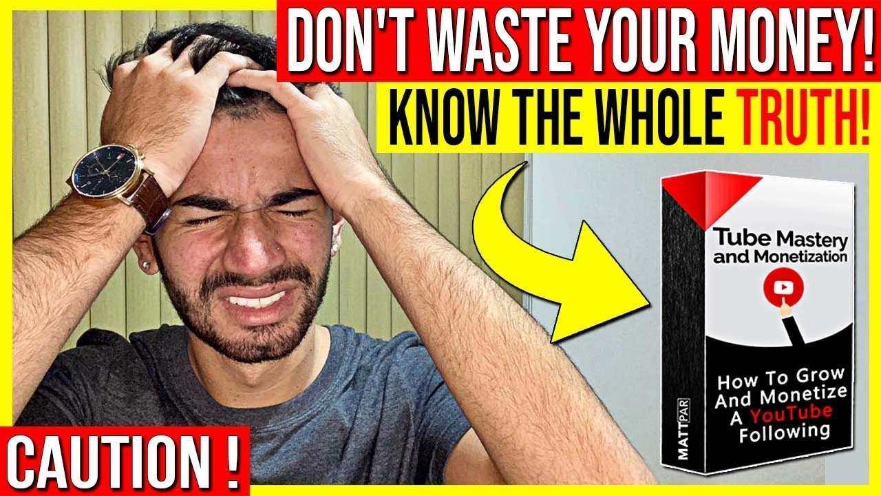 🔴CAUTION Tube Mastery and Monetization review | Tube mastery and monetization matt par Course Review