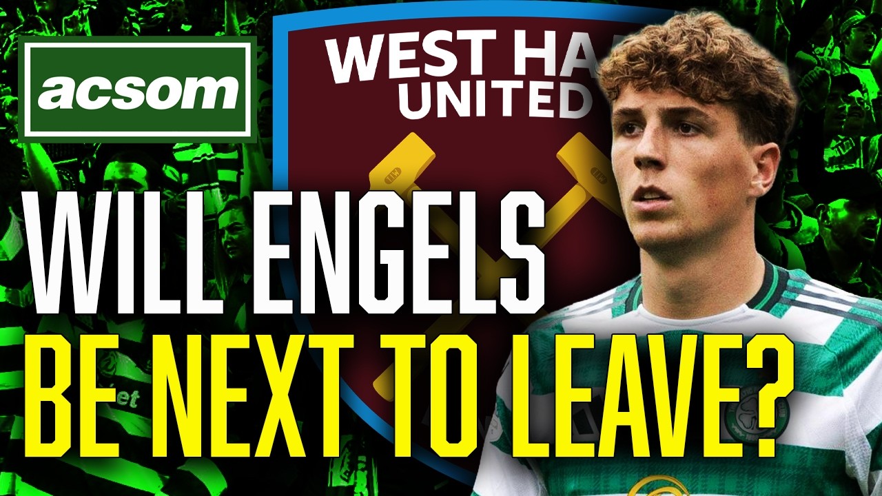 Will Celtic smash transfer record by selling Arne Engels to West Ham? ACSOM A Celtic State of Mind