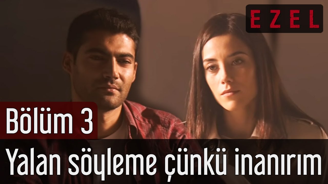 Ezel 3.Bölüm |  Sakın tek bir yalan daha söyleme! Çünkü inanırım!..