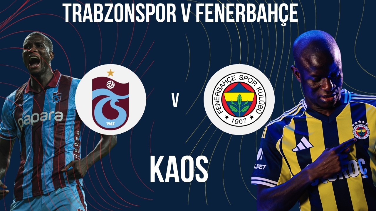 TRABZONSPOR V FENERBAHÇE: KAOS