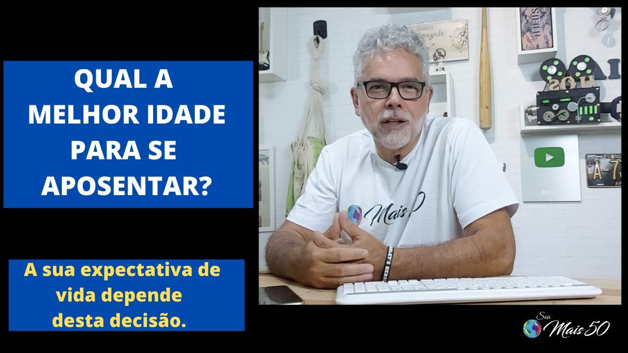 QUAL A MELHOR IDADE PARA SE APOSENTAR?