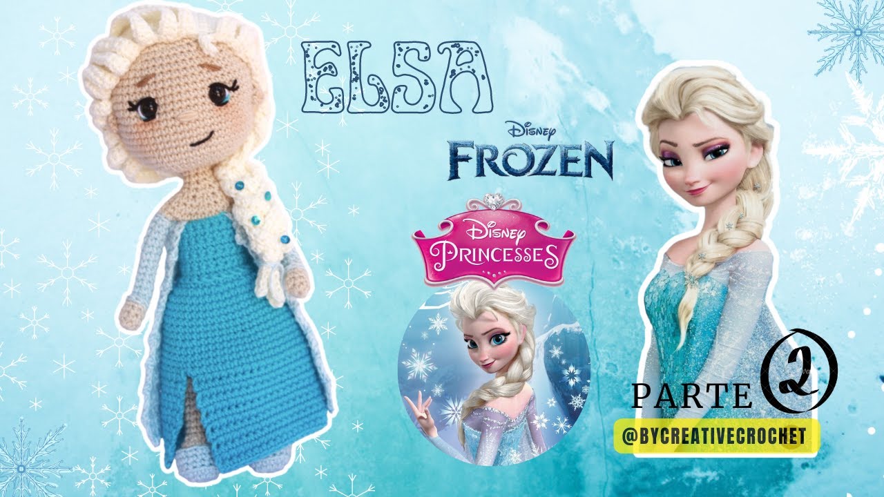 Princesa ELSA ❄⛄ Amigurumi FROZEN | PARTE 2/2 🥰💕 Princesas Disney - Tutorial tejido a crochet